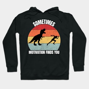 Sometimes Motivation Finds You | T-Rex Vintage Hoodie